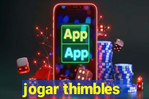 jogar thimbles